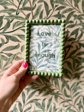 Fabric Picture Frames, Bobble Frames, embroidered quote artwork, Love is Enough